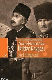 Ankara - İstanbul Arası İktidar Kavgası Karl Klinghardt