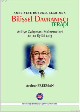 Anksiyete Bozukluklarında Bilişsel Davranışçı Terapi Arthur Freeman