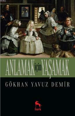 Anlamak İçin Yaşamak Gökhan Yavuz Demir