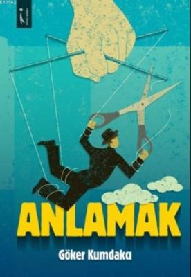 Anlamak Göker Kumdakcı