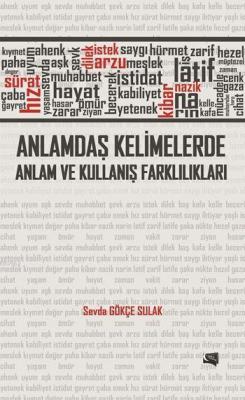 Anlamdaş Kelimelerde Anlam ve Kullanış Farklılıkları Sevda Gökçe Sulak