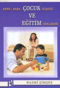 Anne Baba Çocuk İlişkisi ve Eğitim Yaklaşımı Nazmi Şimşek