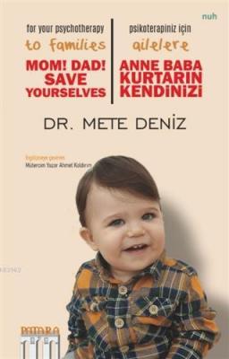 Anne Baba Kurtarın Kendinizi - Psikoterapiniz İçin Ailelere Mete Deniz