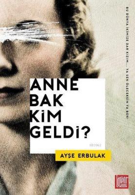 Anne Bak Kim Geldi? Ayşe Erbulak