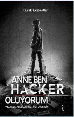 Anne Ben Hacker Oluyorum Burak Bozkurtlar