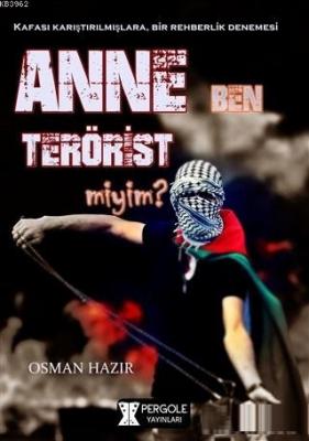 Anne Ben Terörist miyim? Osman Hazır