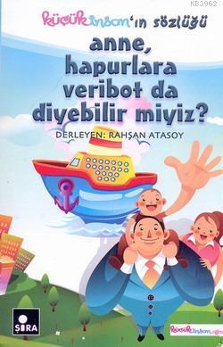 Anne, Hapurlara Veribot da Diyebilir miyiz? Rahşan Atasoy