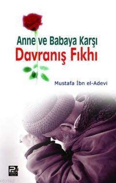 Anne ve Babaya Karşı Davranış Fıkhı Mustafa İbn el-Adevi