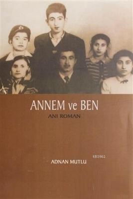 Annem ve Ben Adnan Mutlu