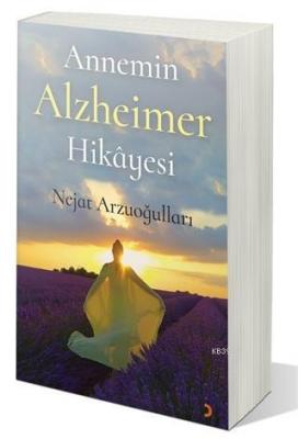 Annemin Alzheimer Hikayesi Nejat Arzuoğulları