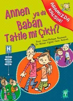 Annen ya da Baban Tatile mi Çıktı? Jean-Philippe Raynaud