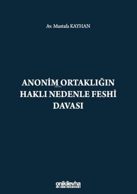 Anonim Ortaklığın Haklı Nedenle Feshi Davası Mustafa Kayhan