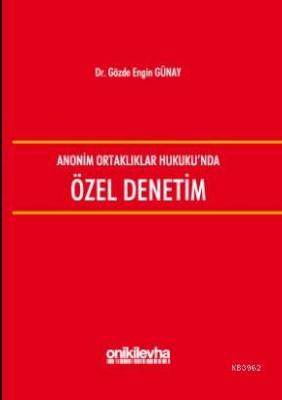 Anonim Ortaklıklar Hukuku'nda Özel Denetim Gözde Engin Günay