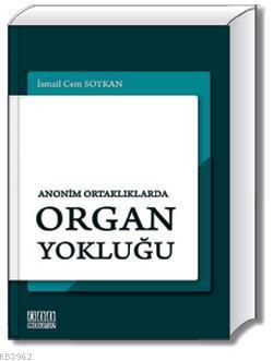 Anonim Ortaklıklarda Organ Yokluğu İsmail Cem Soykan