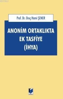 Anonim Ortaklıkta Ek Tasfiye Oruç Hami Şener