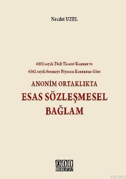 Anonim Ortaklıkta Esas Sözleşmesel Bağlam Necdet Uzel