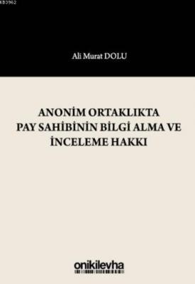 Anonim Ortaklıkta Pay Sahibinin Bilgi Alma ve İnceleme Hakkı Ali Murat