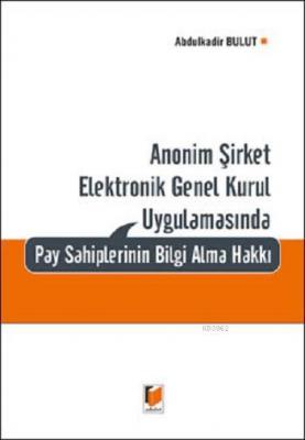 Anonim Şirket Elektronik Genel Kurul Uygulamasında Pay Sahiplerinin Bi