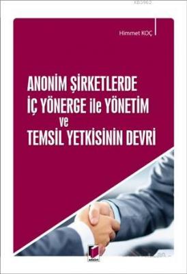 Anonim Şirketlerde İç Yönerge ile Yönetim ve Temsil Yetkisinin Devri H