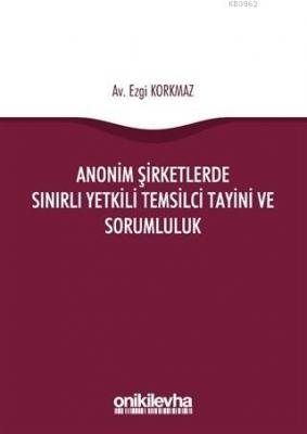 Anonim Şirketlerde Sınırlı Yetkili Temsilci Tayini ve Sorumluluk Ezgi 