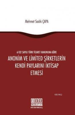 Anonim ve Limited Şirketlerin Kendi Paylarını İktisap Etmesi Mehmet Sa