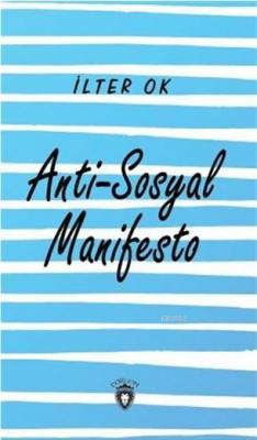 Anti Sosyal Manifesto İlter Ok