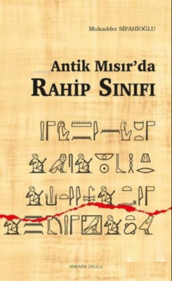 Antik Mısır'da Rahip Sınıfı Mukadder Sipahioğlu