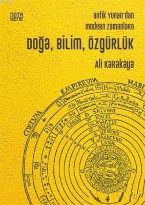 Antik Yunan'dan Modern Zamanlara Doğa, Bilim, Özgürlük Ali Karakaya