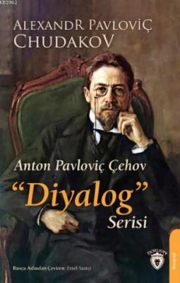 Anton Pavloviç Çehov "Diyalog" Serisi Alexandr Pavloviç Chudakov