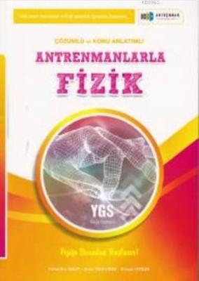 Antrenmanlarla Fizik YGS Çözümlü ve Konu Anlatımlı Fahrettin Uğur