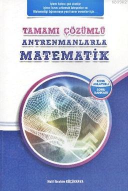 Antrenmanlarla Matematik Tamamı Çözümlü Halil İbrahim Küçükkaya