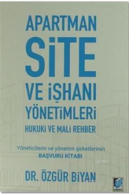 Apartman Site ve İşhanı Yönetimleri Hukuki ve Mali Rehber Özgür Biyan