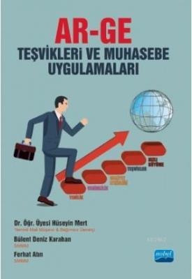 AR-GE Teşvikleri ve Muhasebe Uygulamaları Hüseyin Mert Bülent Deniz Ka