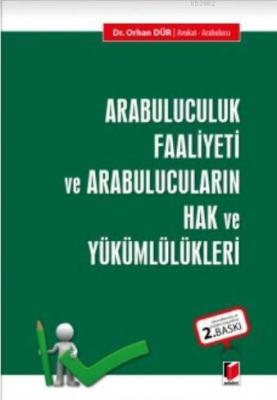 Arabulucuk Faaliyeti ve Arabulucuların Hak ve Yükümlülükleri Orhan Dür