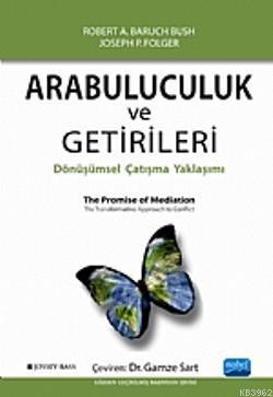 Arabuluculuk ve Getirileri Robert A. Barauch Bush Joseph P. Folger Rob