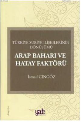 Arap Baharı ve Hatay Faktörü İsmail Cingöz