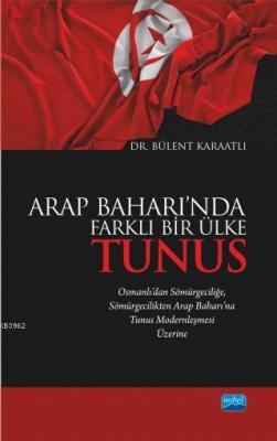 Arap Baharı'nda Farklı Bir Ülke Tunus Bülent Karaatlı