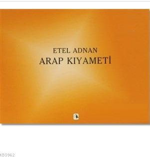 Arap Kıyameti Etel Adnan