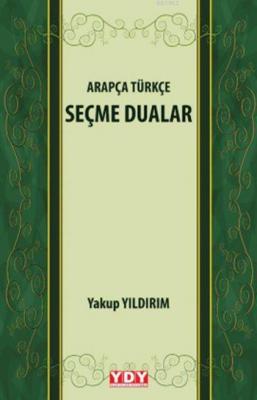 Arapça Türkçe Seçme Dualar Yakup Yıldırım