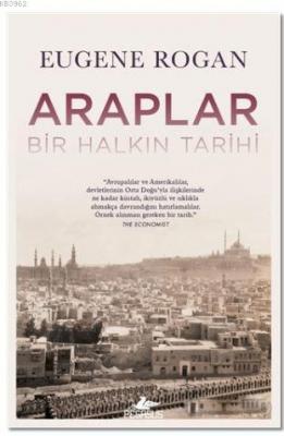 Araplar: Bir Halkın Tarihi Eugene Rogan