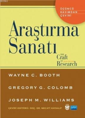 Araştırma Sanatı Wayne C. Booth Joseph M. Williams Gregory G. Colomb