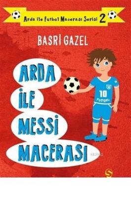 Arda ile Messi Macerası - Arda ile Futbol Macerası Serisi 2 Basri Gaze