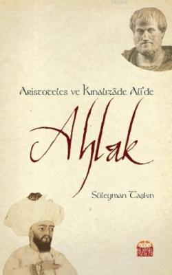 Aristoteles ve Kınalızade Ali'de Ahlak Süleyman Taşkın