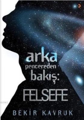 Arka Pencereden Bakış: Felsefe Bekir Kavruk