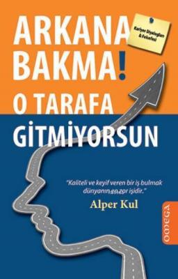 Arkana Bakma! O Tarafa Gitmiyorsun Alper Kul