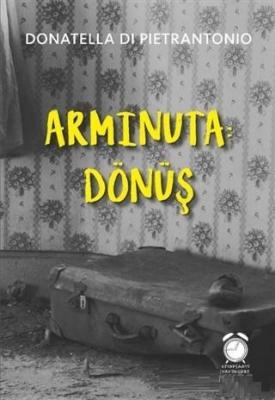 Arminuta: Dönüş Donatella Di Pietrantonio