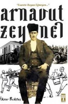 Arnavut Zeynel İlknur Bektaş