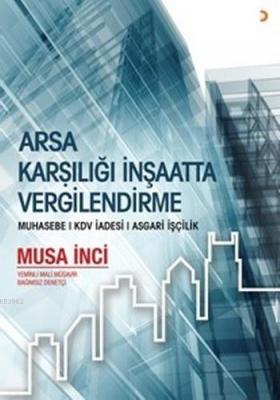 Arsa Karşılığı İnşaatta Vergilendirme Musa İnci