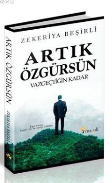 Artık Özgürsün Zekeriya Beşirli