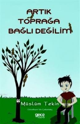 Artık Toprağa Bağlı Değilim Müslüm Tekin